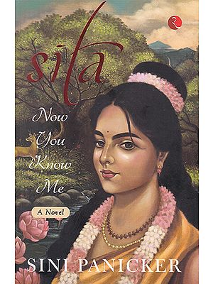 Sita: Now You Know Me (A Novel)