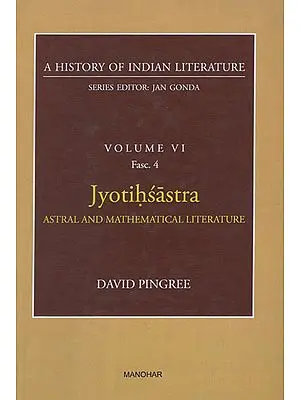 Jyotihsastra Astral and Mathematical Literature (A History of Indian Literature, Volume VI, Fasc. 4)
