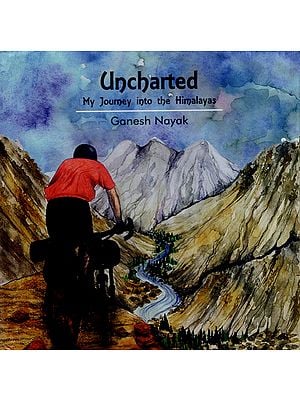 Uncharted (My Journey into The Himalayas)