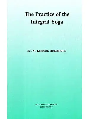 The Practice of the Integral Yoga
