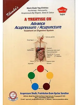 A Treatise on Advance Acupressure / Acupuncture (Treatment on Digestive System)