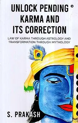 Unlock Pending Karma and Its Correction- Law of Karma Through Astrology and Transformation Through Mythology
