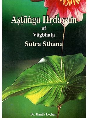 Astanga Hrdayam of Vagbhata (Sutra Sthana)