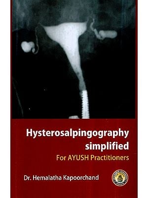 hysterosalpingography Simplified For Ayush Practitioners