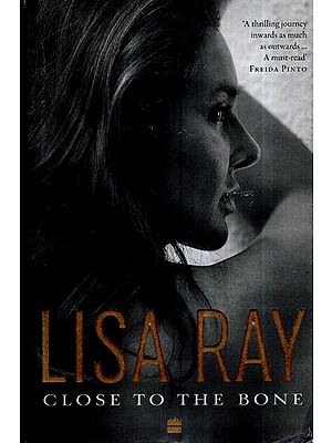 Lisa Ray- Close to The Bone
