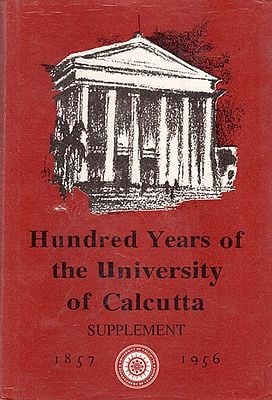 Hundred Years of the University of Calcutta (Supplement 1857-1956)
