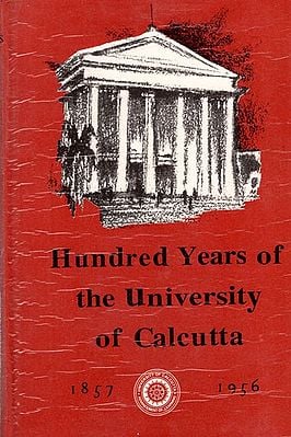 Hundred Years of the University of Calcutta (1857-1956)