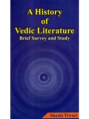 A History Of Vedic Literature (Brief Survey and Study)