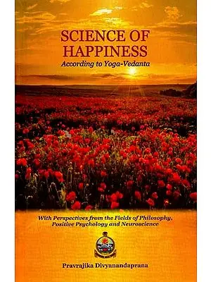 Science of Happiness (According to Yoga-Vedanta)