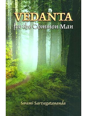 Vedanta For The Common Man