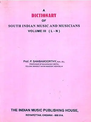 A Dictionary Of South Indian Music And Musicians (Part-3)