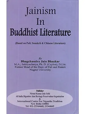 Jainism in Buddhist Literature (Based on Pali, Sanskrit and Chinese Literature)
