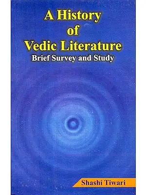 A History of Vedic Literature (Brief Survey and Study)