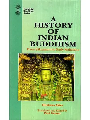 A History of Indian Buddhism (From Sakyamuni to Early Mahayana)