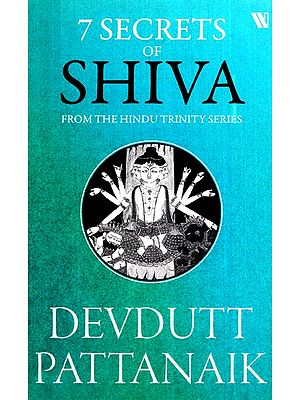 7 Secrets Of Shiva (From The Hindu Trinity Series)