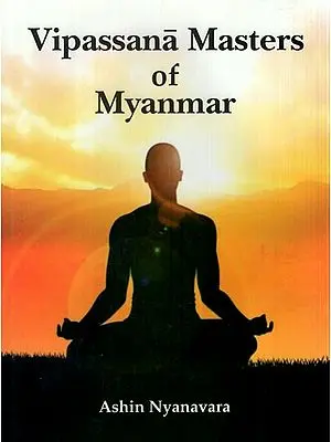 Vipassana Masters of Myanmar
