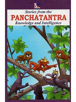 Stories From The Panchatantra : Knowledge and Intelligence