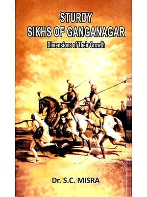 Sturdy Sikhs Of Ganganagar (Dimensions Of Their Growth)