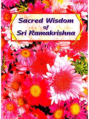 Sacred Wisdom Of Sri Ramakrishna