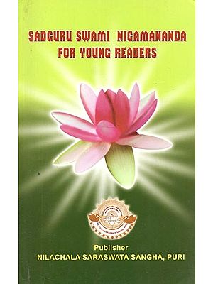 Sadguru Swami Nigamananda For Young Readers