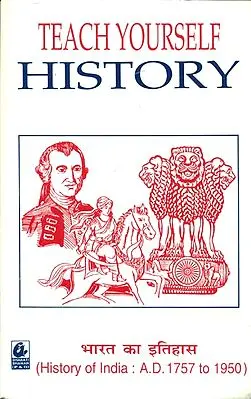 History of India: 1757 to 1950 AD (B.A. Owners)