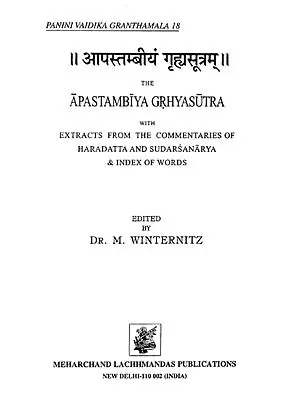 आपस्तम्बीयं गृहसूत्रम् : The Apastambiya Grhyasutra (Extracts from the Commentaries of Haradatta and Sudarsanarya & Index of Words)