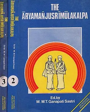 आर्यमञ्जुश्रीमूलकल्प: The Aryamanjusrimulakalpa (An old Book) (Set of 3 Volumes)