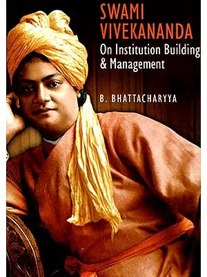 Swami Vivekananda (On Institution Building and Management)