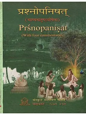 प्रश्नोपनिषत्: Prsnopanisat (With Four Commentaries)