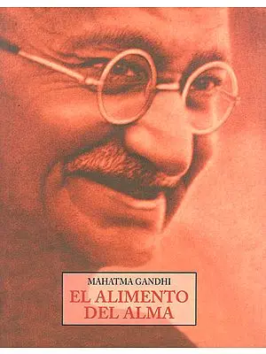 Mahatma Gandhi- El Alimento Del Alma (Spanish)