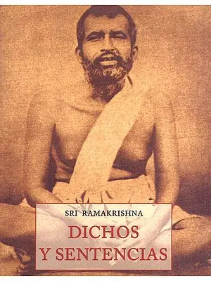 Sri Ramakrishna_ Dichos Y Sentencias (Spanish)