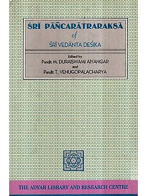 Sri Pancaratraraksa of Sri Vedanta Desika (An Old and Rare Book)