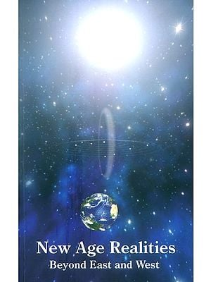 New Age Realities- Beyond East And West