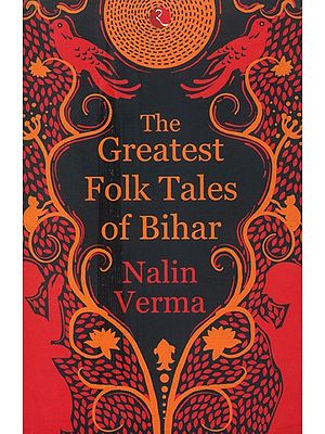 The Greatest Folk Tales Of Bihar
