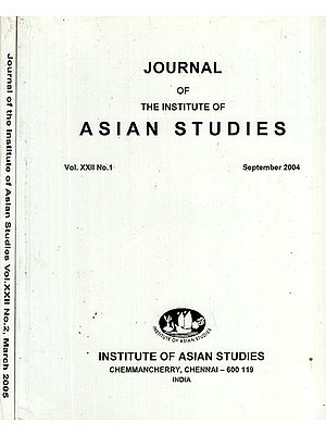 Journal of The Institute of Asian Studies- Vol- XXII No.1,2 September 2004,05 (Set of 2 Volumes)