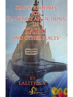 Simple Remedies For Planetary Afflictions In Kashi and Other Places