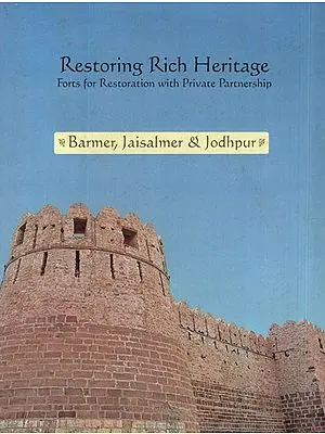 Restoring Rich Heritage- Forts for Restoration with Private Partnership (Barmer, Jaisalmer and Jodhpur)