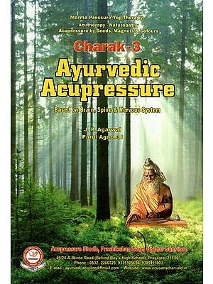 Ayurvedic Acupressure- Based on Brain Spine and Nervous System &#40;Charak-3&#41;