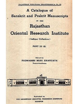 A Catalogue Of Sanskrit And Prakrit Manuscripts In The Rajasthan Oriental Research Institute (Jodhpur Collection)- Part-III A (An Old And Rare Book)