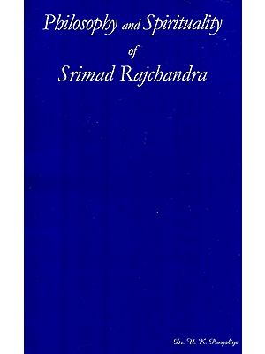 Philosophy and Spirituality of Srimad Rajchandra