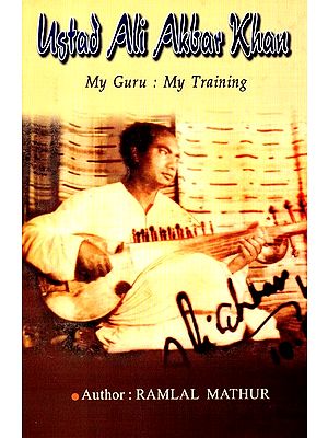 Ustad Ali Akbar Khan - My Guru : My Training (An Old and Rare Book)