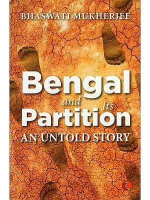 Bengal and Its Partition- An Untold Story