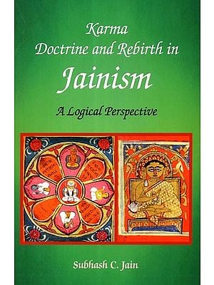 Karma Doctrine and Rebirth in Jainism- A Logical Perspective