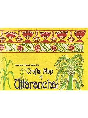 Crafts Map of Uttaranchal- Crafts & Textiles of Uttaranchal