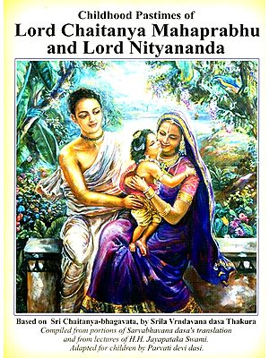 Childhood Pastimes of Lord Chaitanya Mahaprabhu and Lord Nityananda