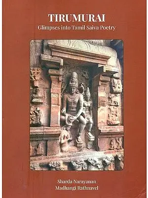 Tirumurai- Glimpses into Tamil Saiva Poetry