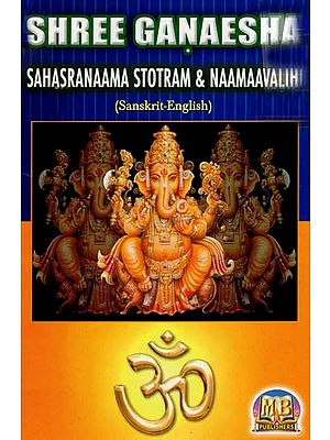 Shree Ganaesha- Sahasranaama Stotram and Naamaavalihi