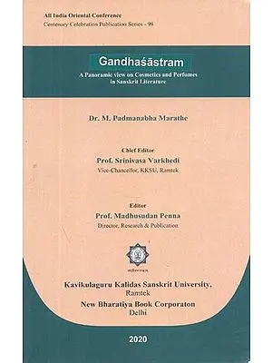 Gandhasastram : A Panoramic View on Cosmetics and Perfumes in Sanskrit Literature