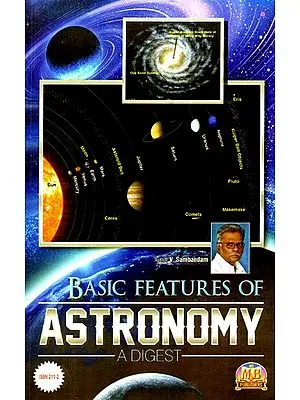 Basic Features of Astronomy - A Digest