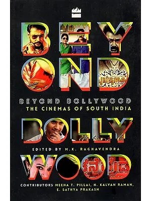 Beyond Bollywood- The Cinemas of South India
